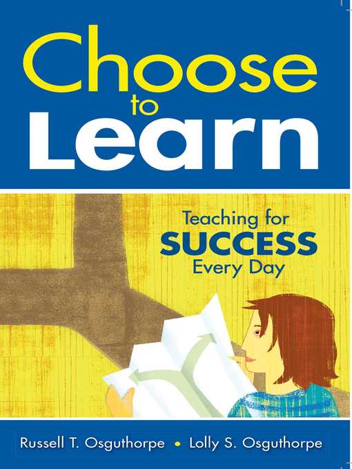 Title details for Choose to Learn: Teaching for Success Every Day by Russell T. Osguthorpe - Available
